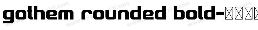 gothem rounded bold字体转换
